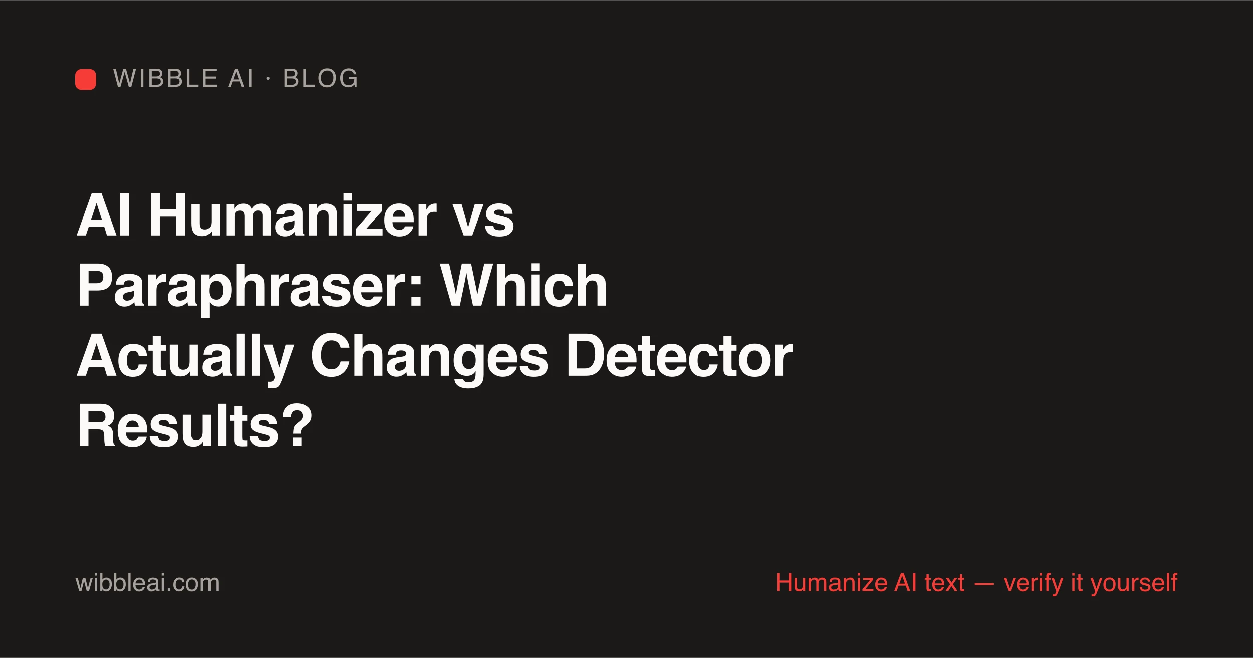 AI humanizer vs paraphraser comparison: structural rewriting versus synonym substitution and their effect on AI detectors