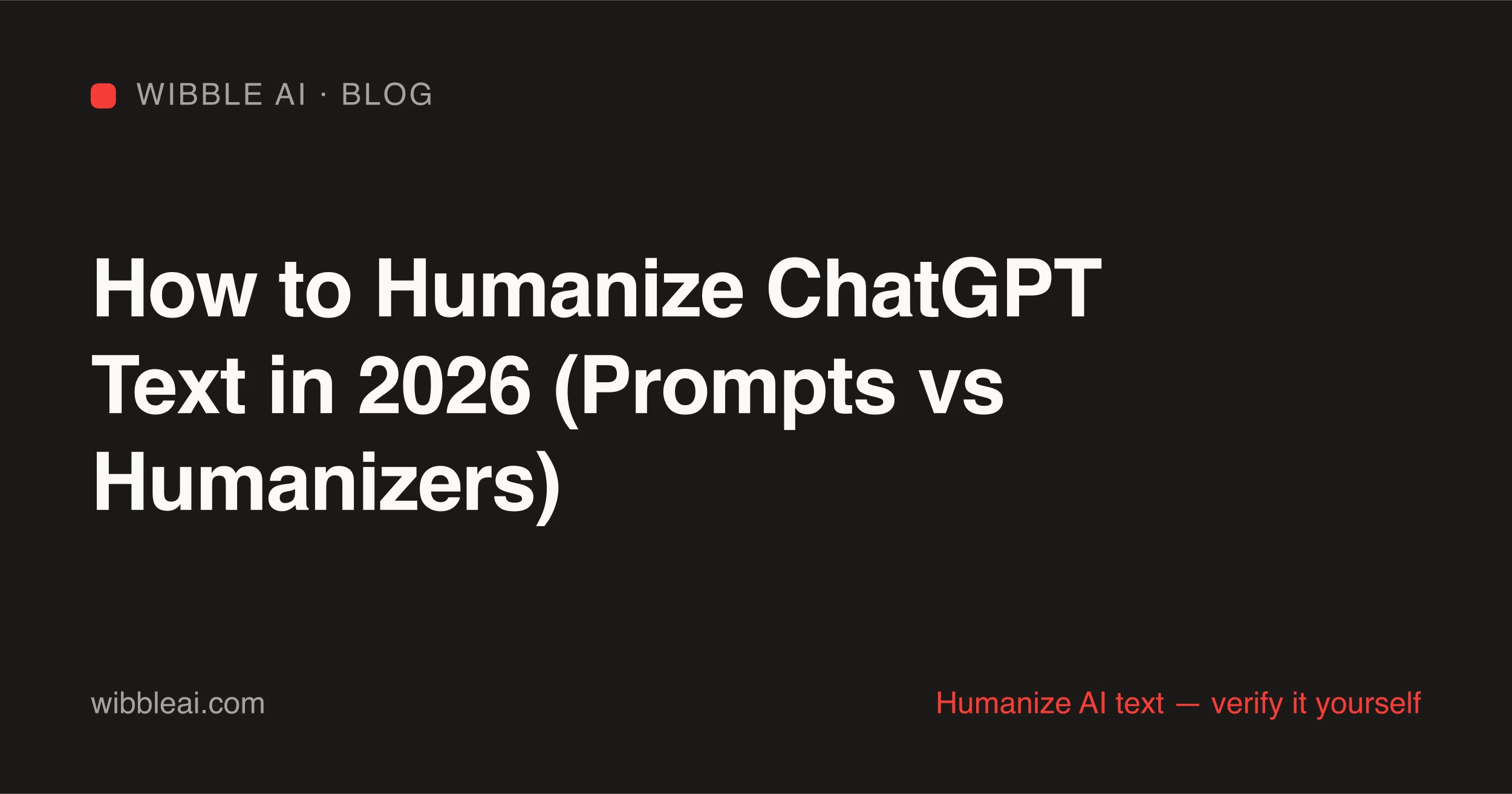 Humanizing ChatGPT text: prompt tweaks vs manual rewriting vs a dedicated AI humanizer