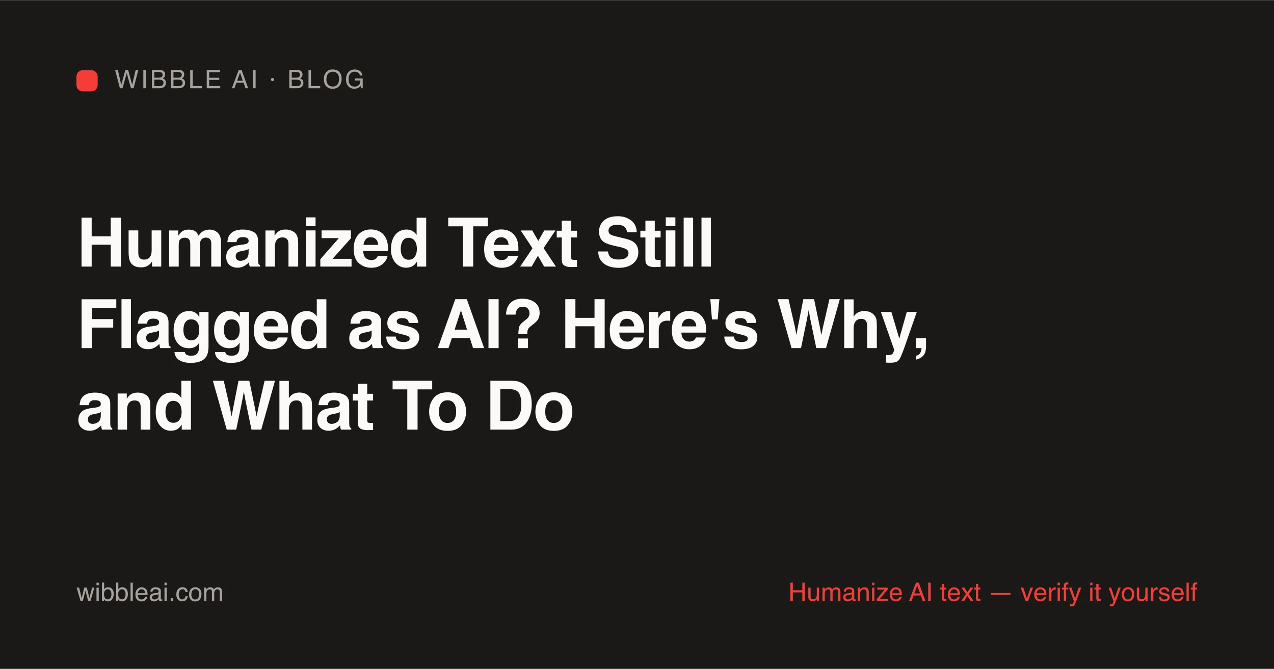 Diagnosing why humanized text is still flagged as AI, with a check and fix for each cause