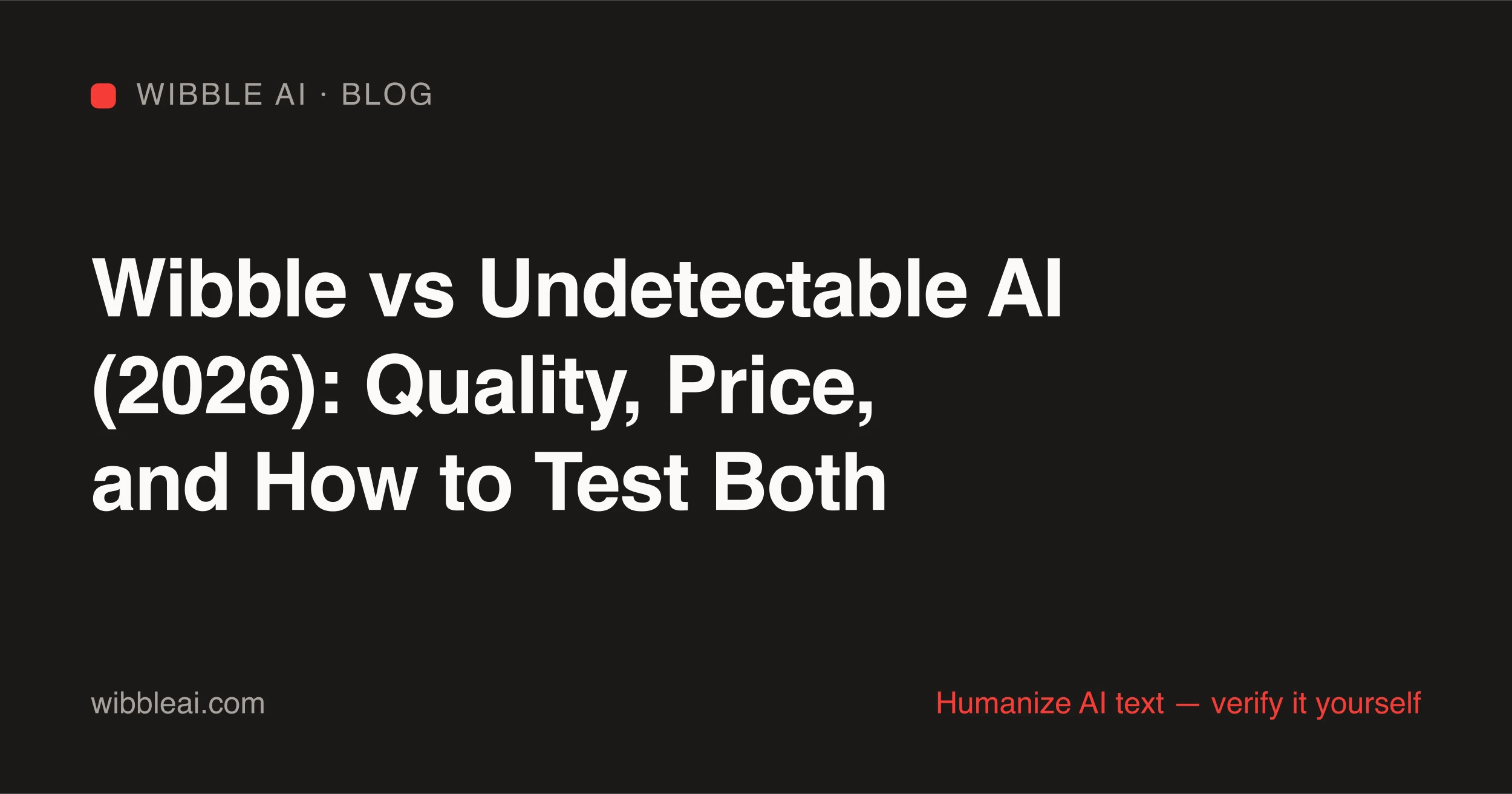 Wibble vs Undetectable AI comparison of pricing, citation handling, and output quality